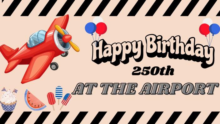 Semiquincentennial Airport Celebration