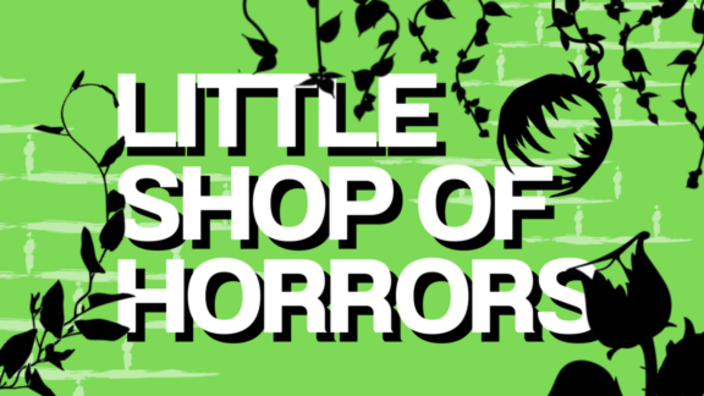 LIVE: Little Shop of Horror